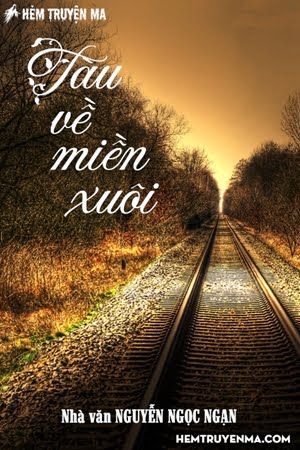 Tàu Về Miền Xuôi – Truyện Nguyễn Ngọc Ngạn