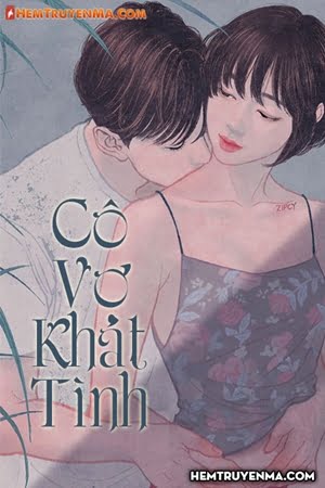 Cô Vợ Khát Tình